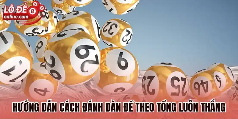 Dàn Đề Bất Bại Là Gì? 5+ Cách Đánh Dành Cho Người Mới 2 Hướng dẫn cách đánh dàn đề theo tổng luôn thắng